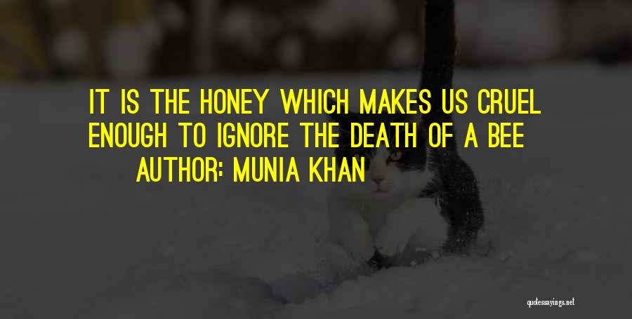 Beehives Quotes By Munia Khan