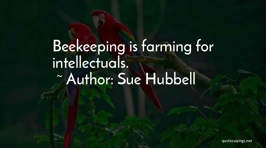 Beekeeping Quotes By Sue Hubbell