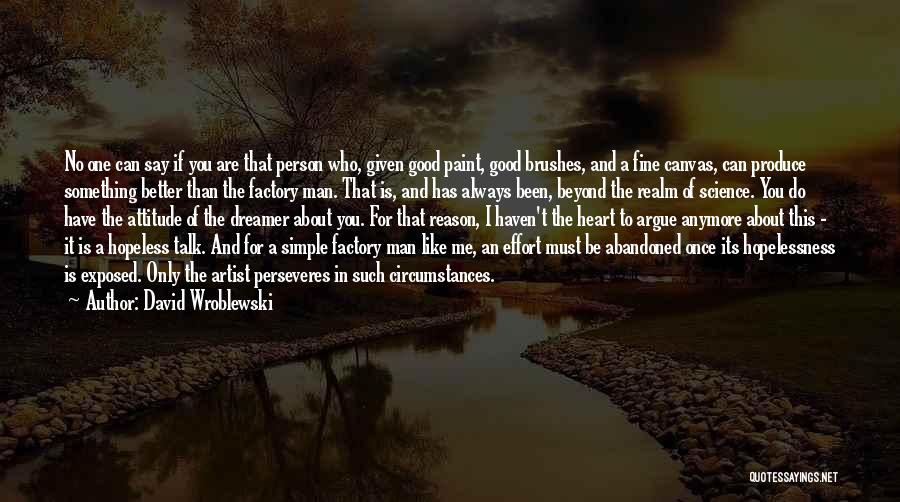 Been A Good Person Quotes By David Wroblewski