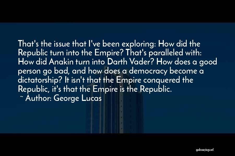 Been A Good Person Quotes By George Lucas