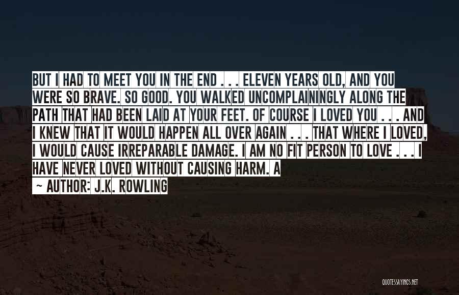 Been A Good Person Quotes By J.K. Rowling