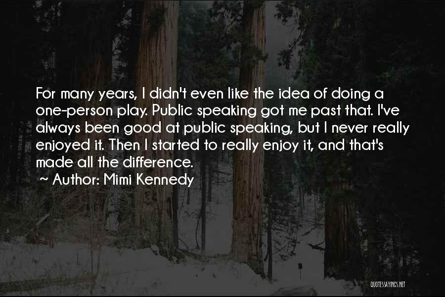 Been A Good Person Quotes By Mimi Kennedy