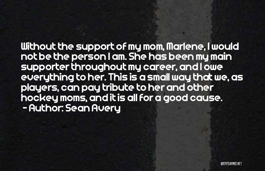 Been A Good Person Quotes By Sean Avery