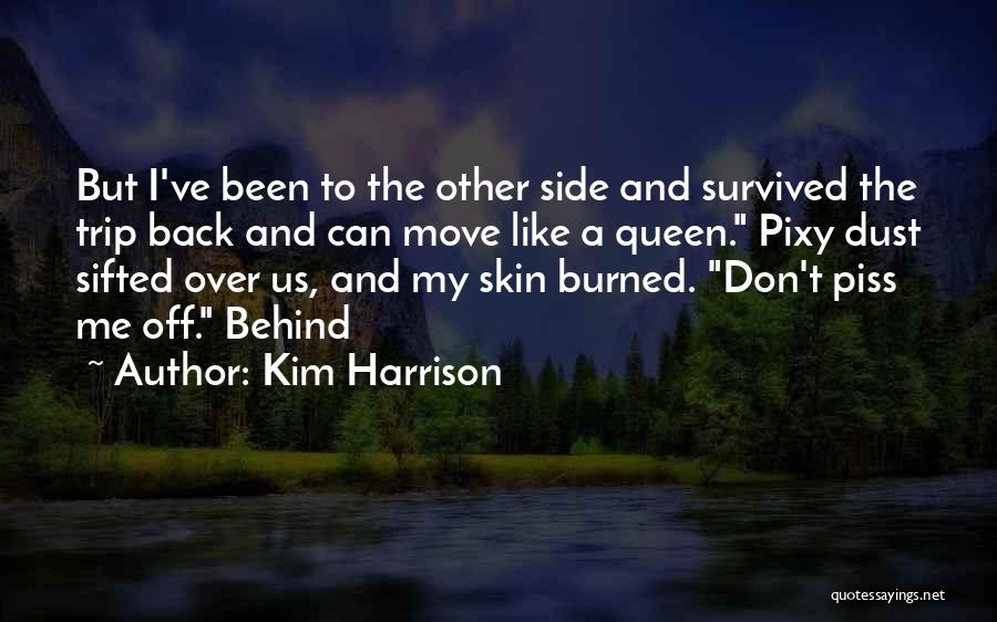 Been A Queen Quotes By Kim Harrison