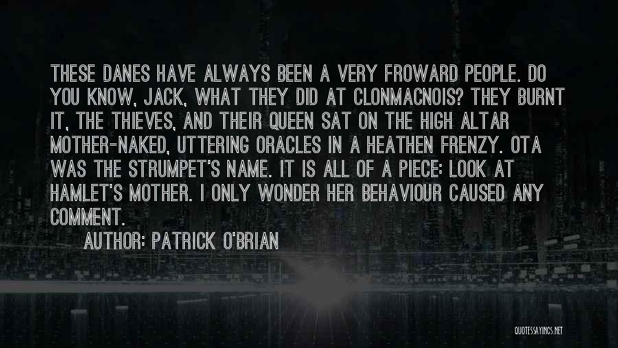 Been A Queen Quotes By Patrick O'Brian