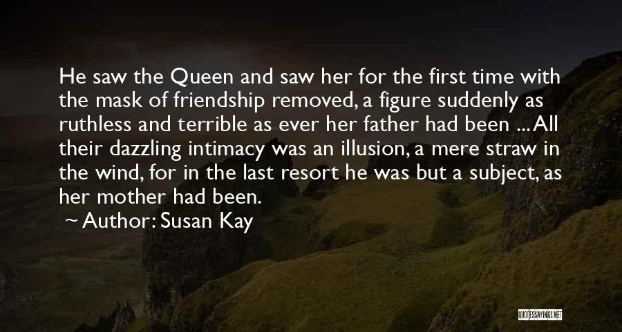 Been A Queen Quotes By Susan Kay