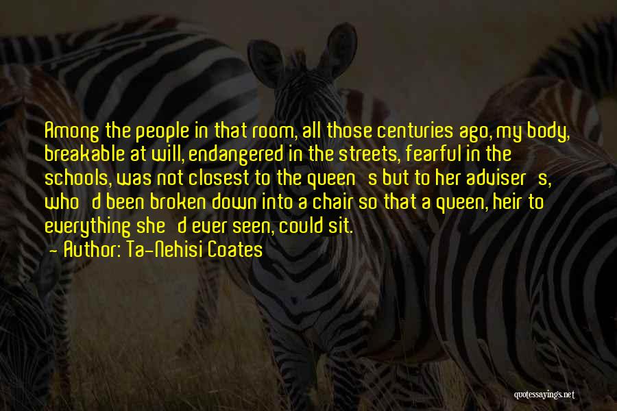 Been A Queen Quotes By Ta-Nehisi Coates