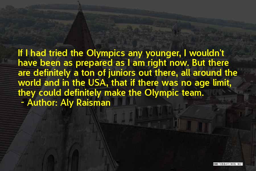 Been Around The World Quotes By Aly Raisman