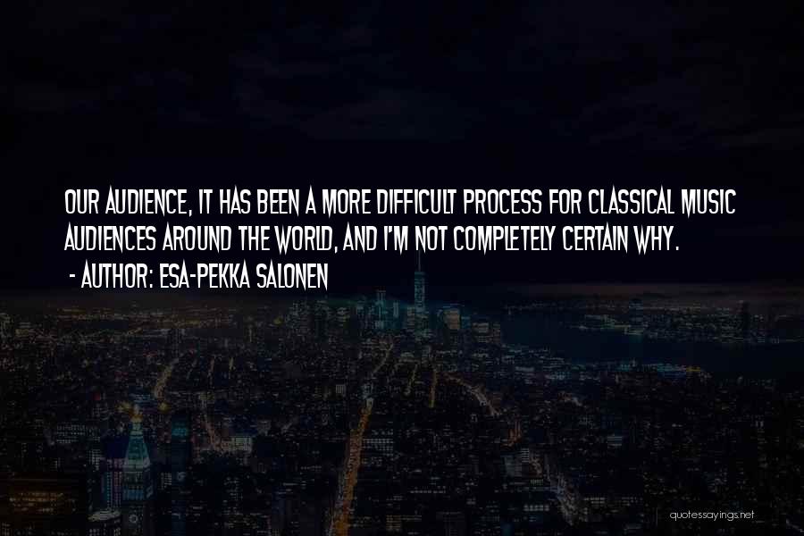 Been Around The World Quotes By Esa-Pekka Salonen