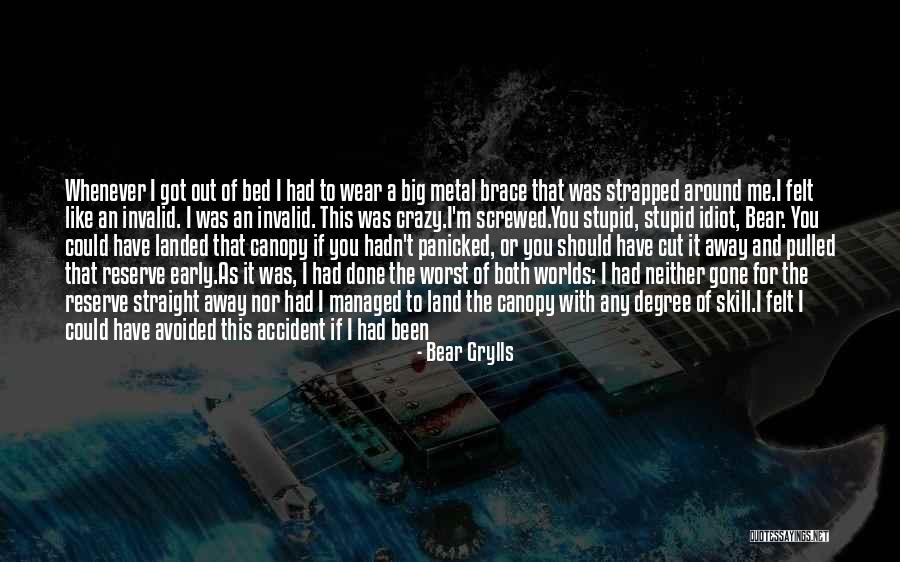 Been Avoided Quotes By Bear Grylls Been Avoided Quotes By Bear Grylls