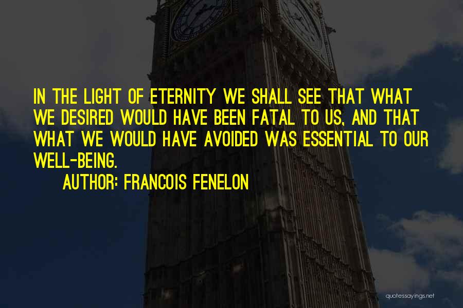 Been Avoided Quotes By Francois Fenelon