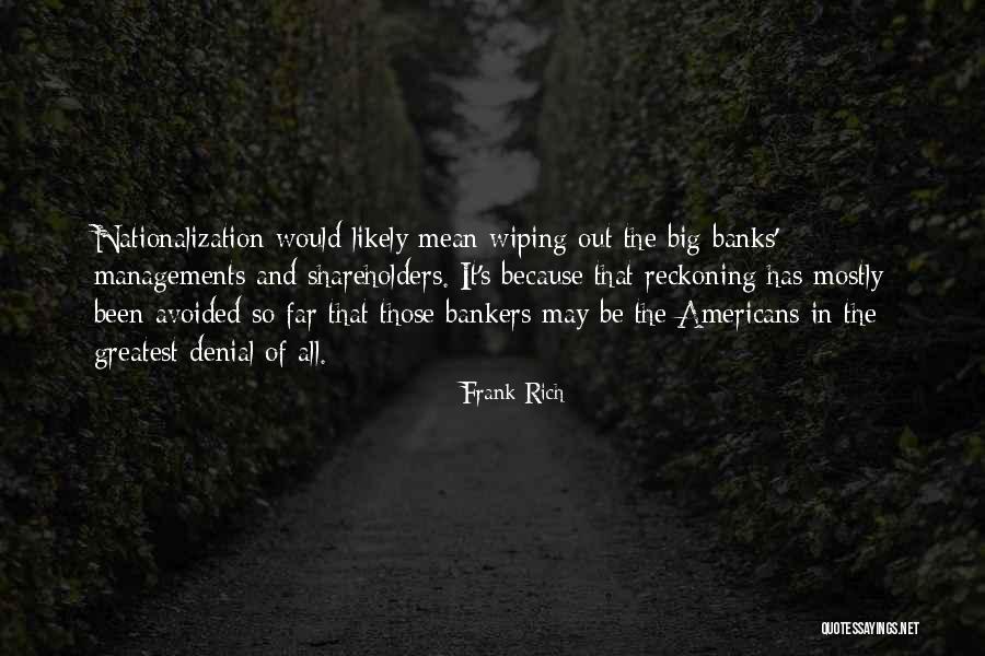 Been Avoided Quotes By Frank Rich Been Avoided Quotes By Frank Rich