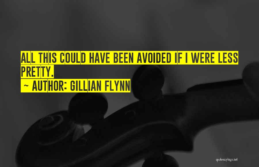Been Avoided Quotes By Gillian Flynn