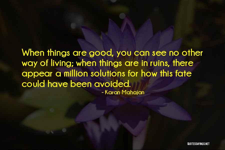 Been Avoided Quotes By Karan Mahajan Been Avoided Quotes By Karan Mahajan