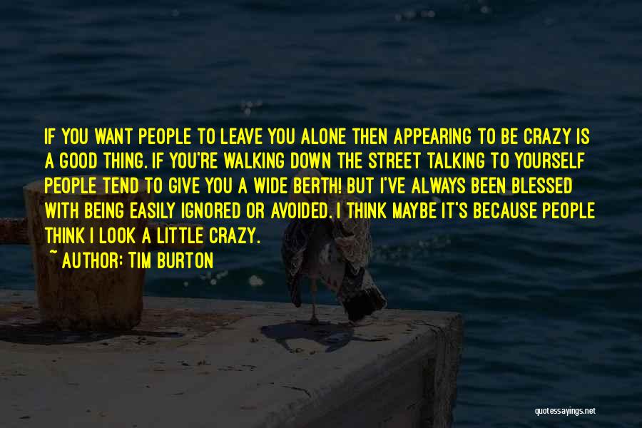 Been Avoided Quotes By Tim Burton