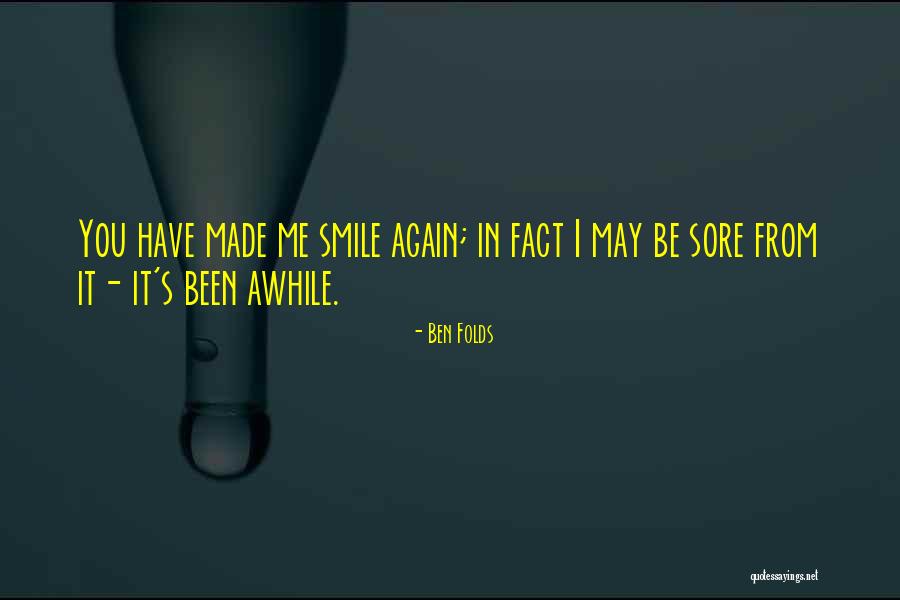 Been Awhile Quotes By Ben Folds