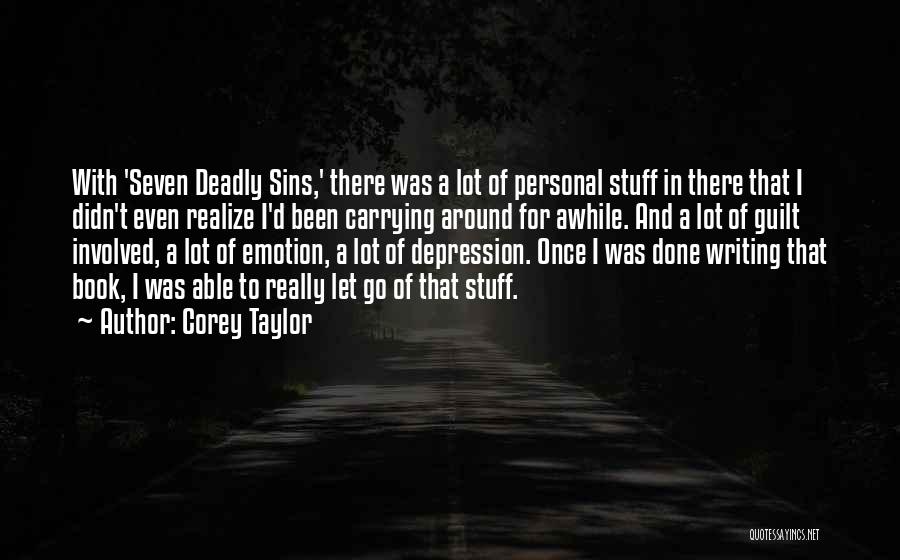 Been Awhile Quotes By Corey Taylor