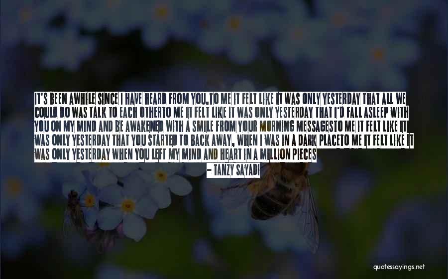 Been Awhile Quotes By Tanzy Sayadi Been Awhile Quotes By Tanzy Sayadi