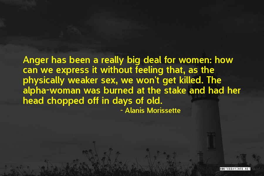 Been Burned Quotes By Alanis Morissette Been Burned Quotes By Alanis Morissette