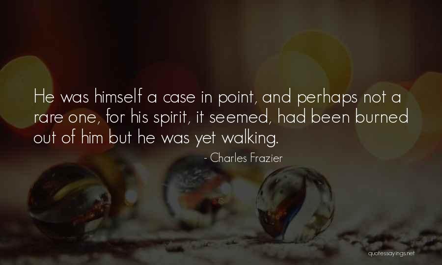 Been Burned Quotes By Charles Frazier Been Burned Quotes By Charles Frazier