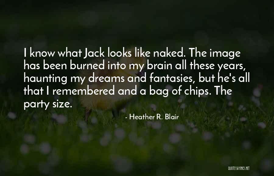 Been Burned Quotes By Heather R. Blair Been Burned Quotes By Heather R. Blair