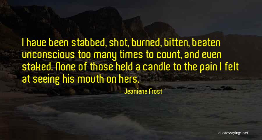 Been Burned Quotes By Jeaniene Frost Been Burned Quotes By Jeaniene Frost