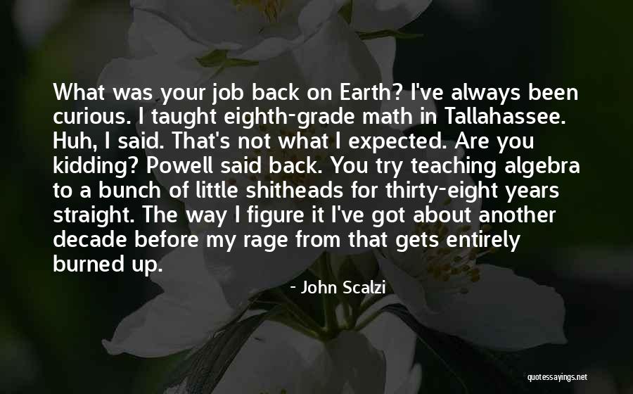 Been Burned Quotes By John Scalzi Been Burned Quotes By John Scalzi