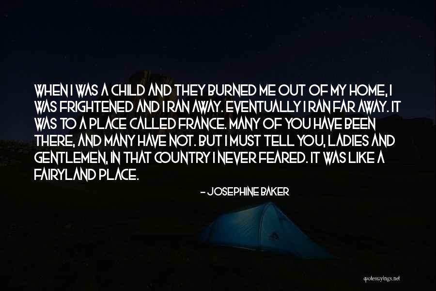 Been Burned Quotes By Josephine Baker Been Burned Quotes By Josephine Baker