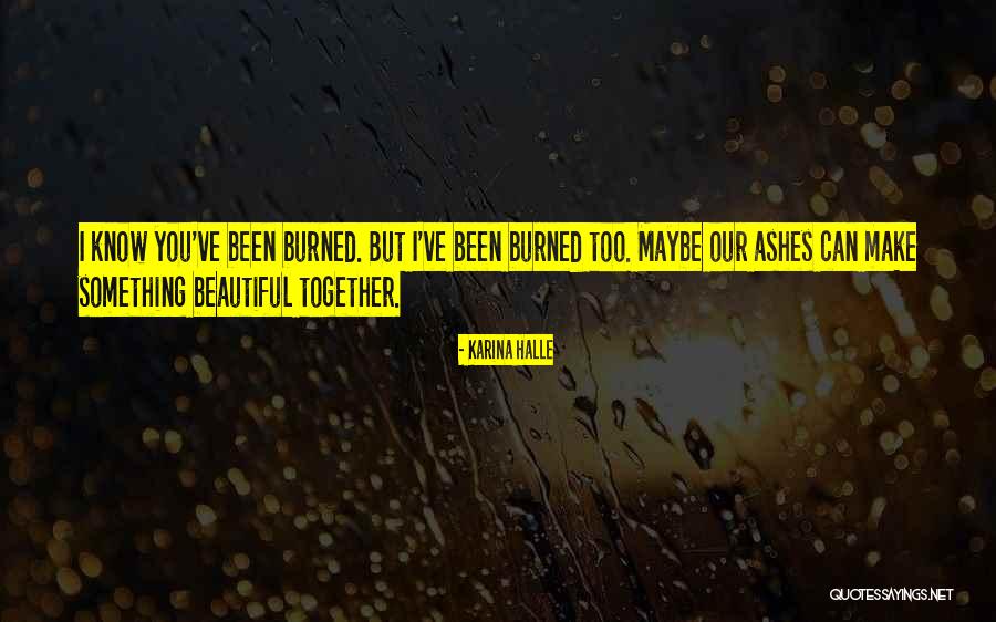 Been Burned Quotes By Karina Halle Been Burned Quotes By Karina Halle