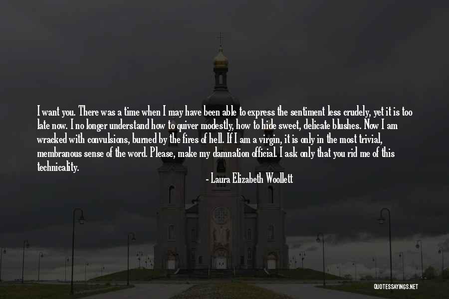 Been Burned Quotes By Laura Elizabeth Woollett Been Burned Quotes By Laura Elizabeth Woollett