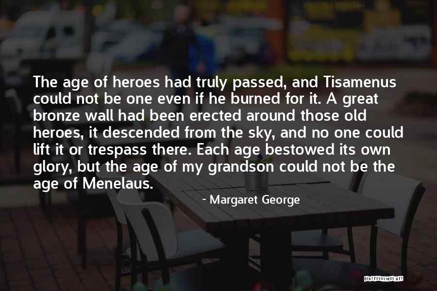 Been Burned Quotes By Margaret George Been Burned Quotes By Margaret George