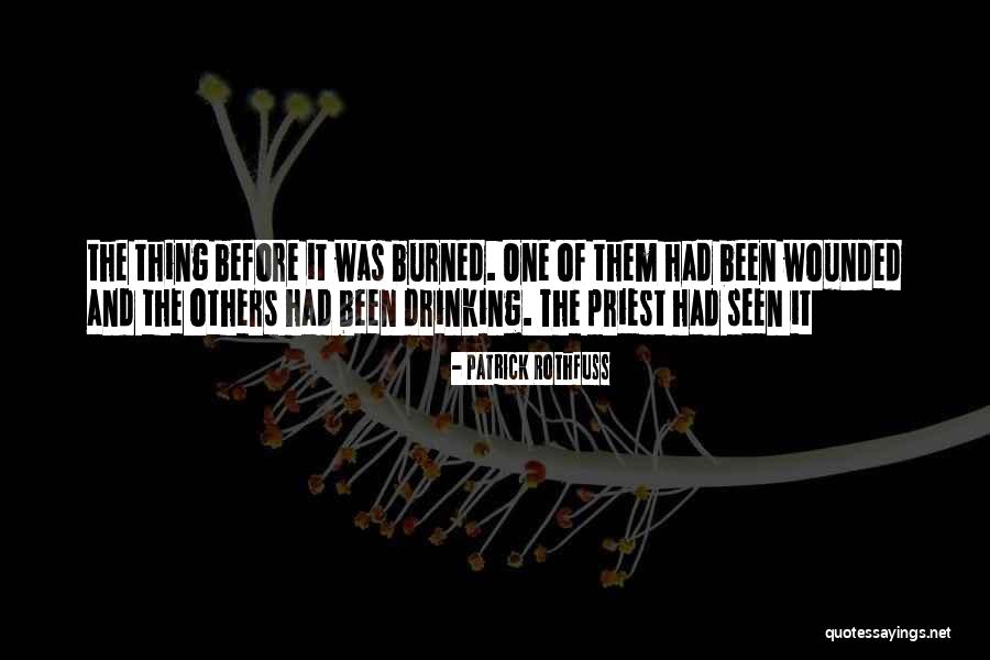 Been Burned Quotes By Patrick Rothfuss Been Burned Quotes By Patrick Rothfuss