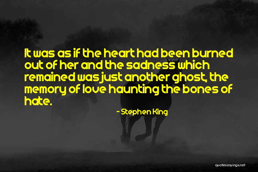 Been Burned Quotes By Stephen King Been Burned Quotes By Stephen King