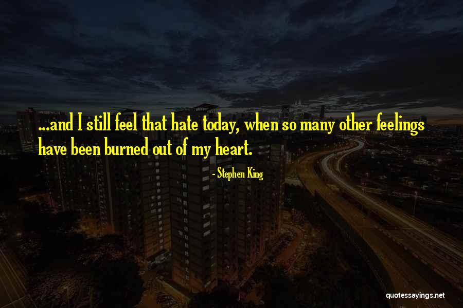Been Burned Quotes By Stephen King Been Burned Quotes By Stephen King