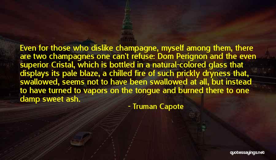 Been Burned Quotes By Truman Capote Been Burned Quotes By Truman Capote