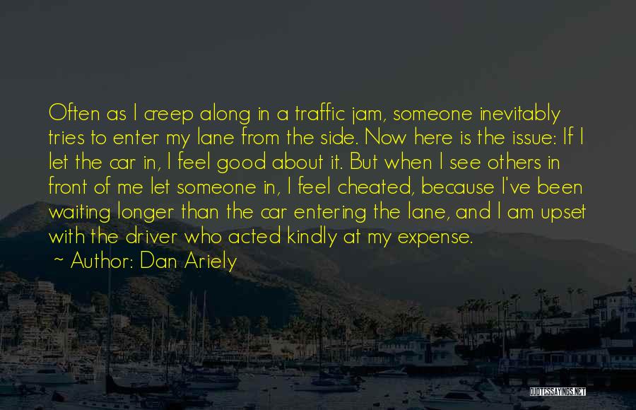 Been Cheated Quotes By Dan Ariely