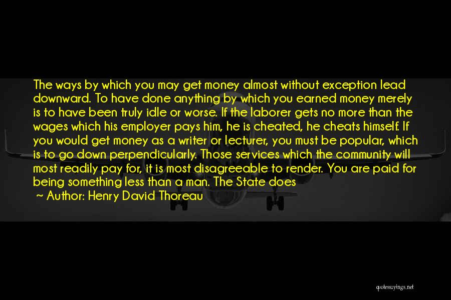 Been Cheated Quotes By Henry David Thoreau