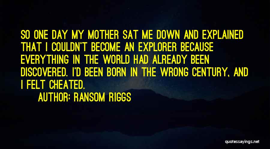 Been Cheated Quotes By Ransom Riggs