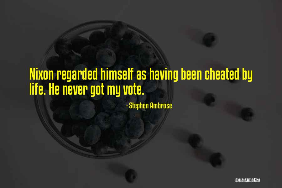 Been Cheated Quotes By Stephen Ambrose