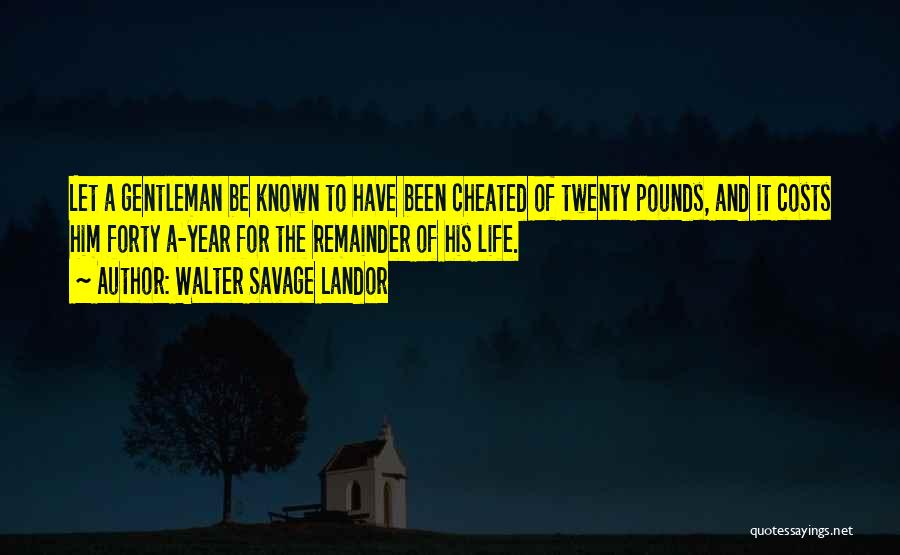 Been Cheated Quotes By Walter Savage Landor