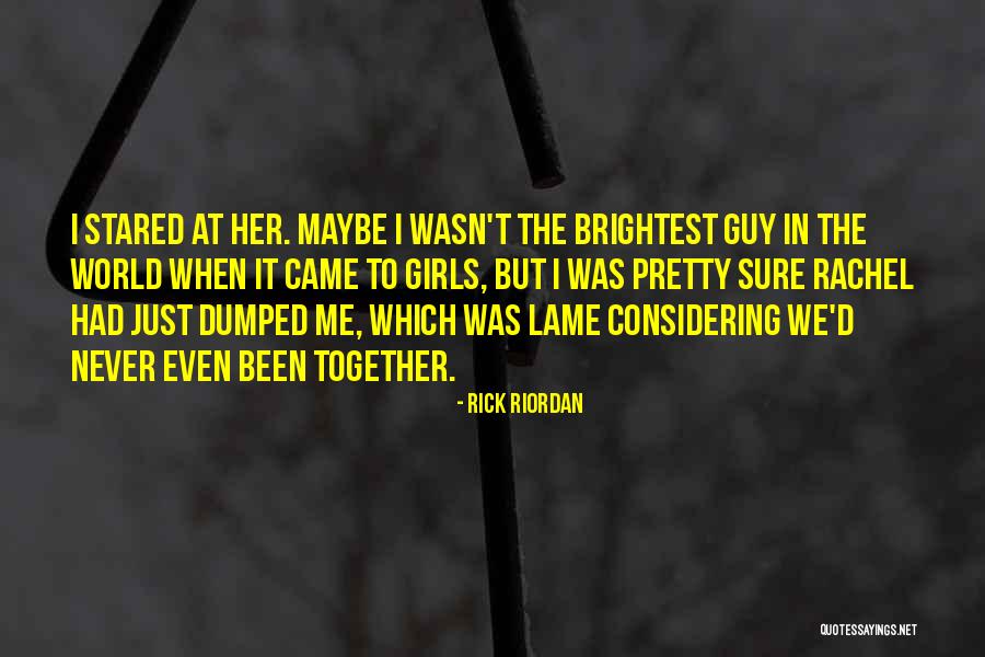 Been Dumped Quotes By Rick Riordan