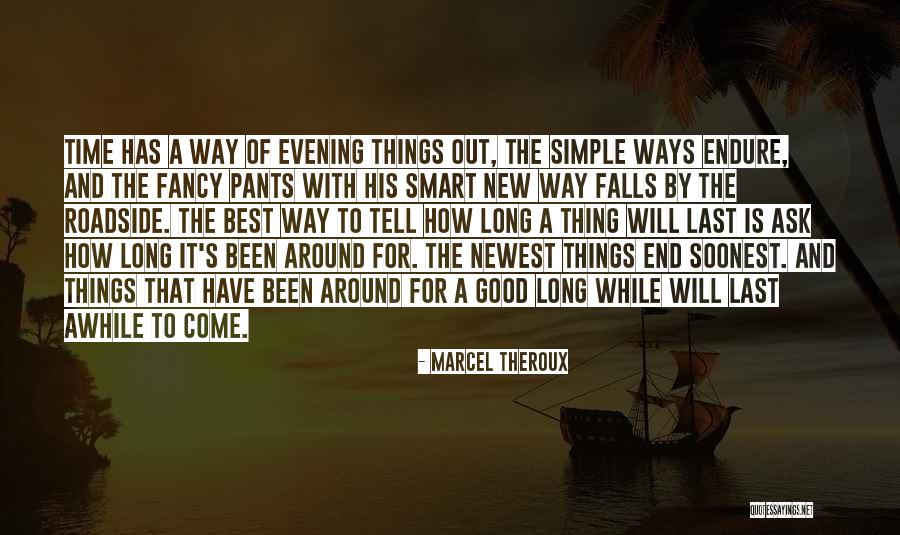 Been Gone For Awhile Quotes By Marcel Theroux