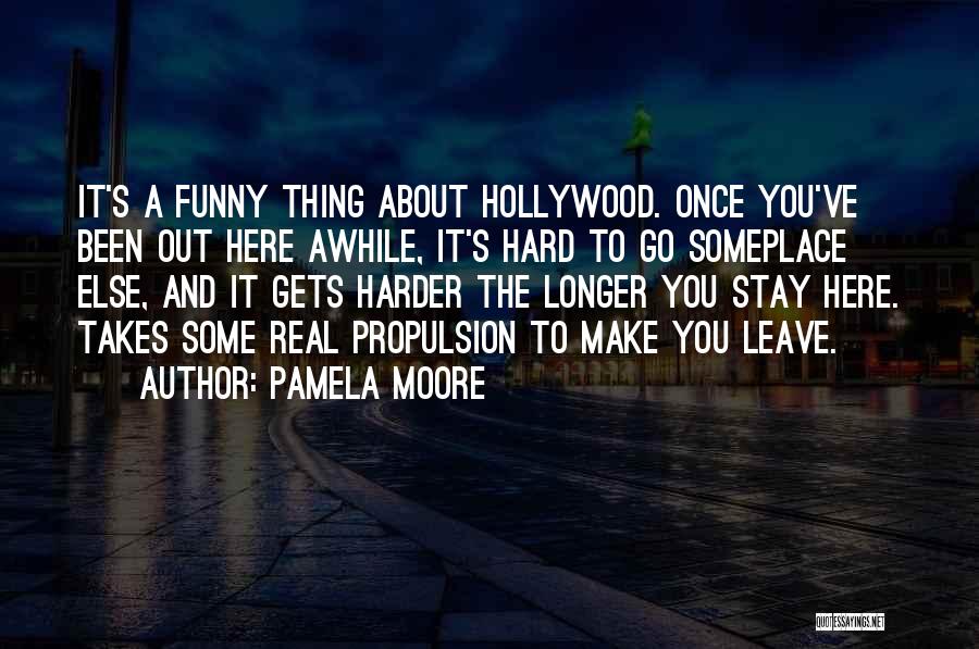 Been Gone For Awhile Quotes By Pamela Moore