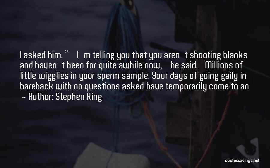 Been Gone For Awhile Quotes By Stephen King