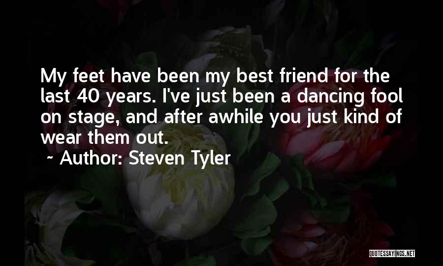 Been Gone For Awhile Quotes By Steven Tyler