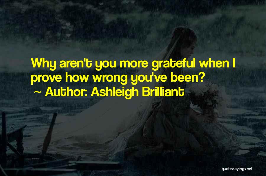 Been Grateful Quotes By Ashleigh Brilliant