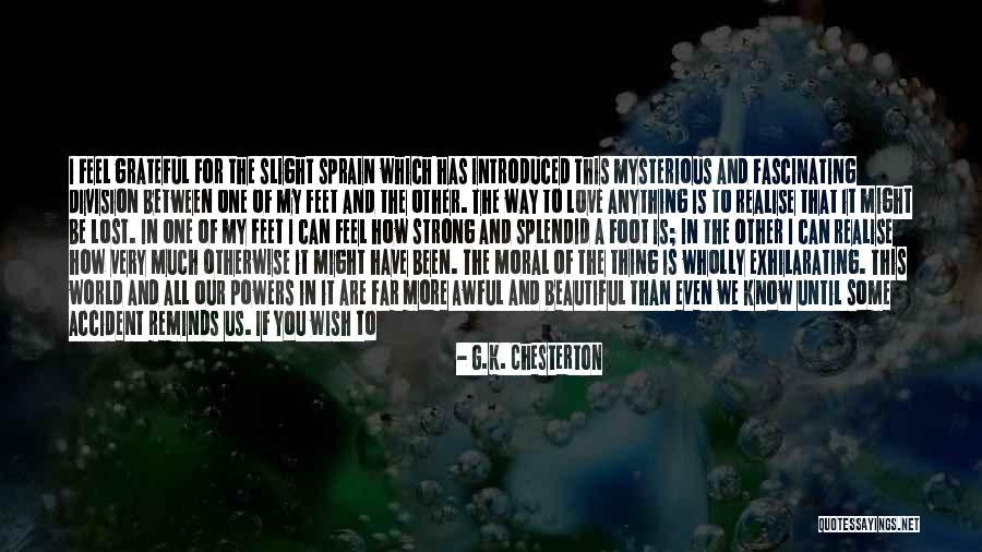 Been Grateful Quotes By G.K. Chesterton Been Grateful Quotes By G.K. Chesterton