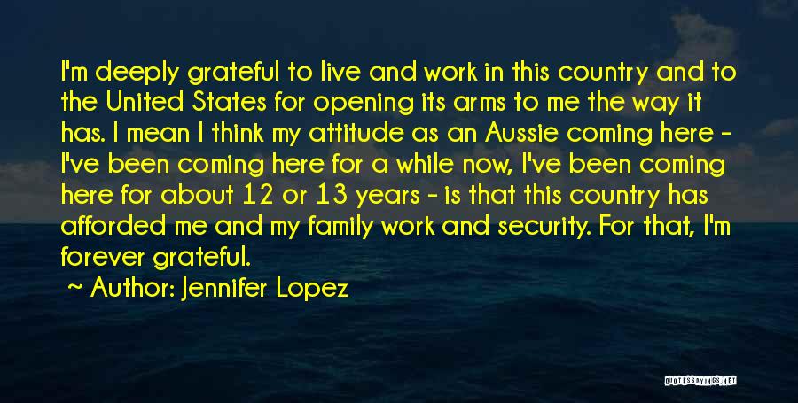Been Grateful Quotes By Jennifer Lopez