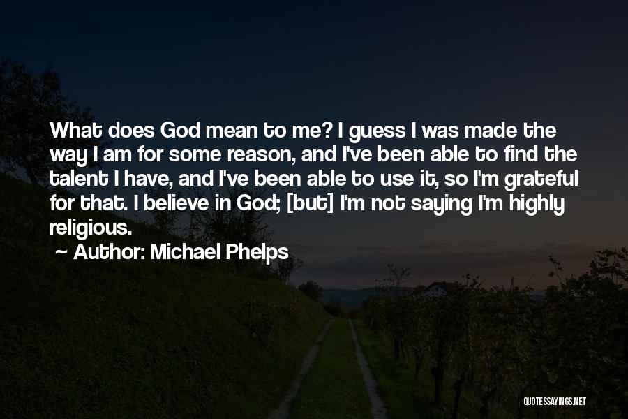 Been Grateful Quotes By Michael Phelps
