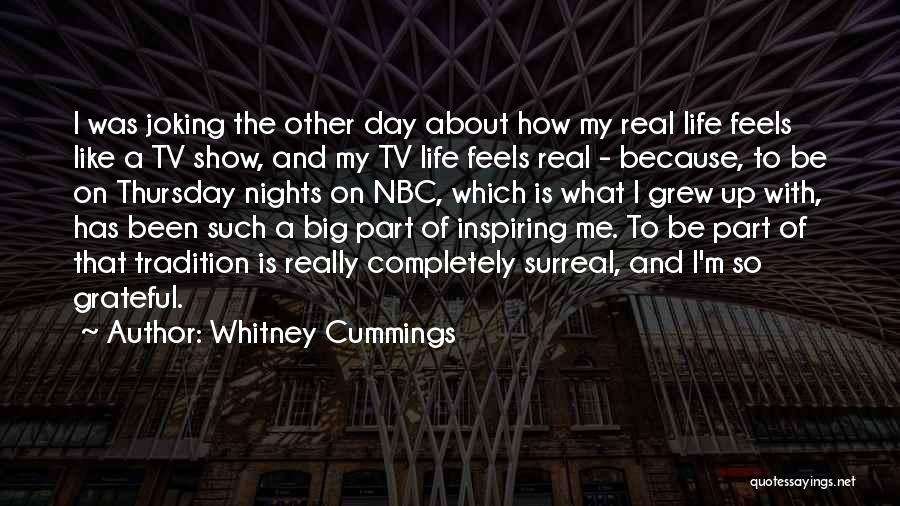 Been Grateful Quotes By Whitney Cummings